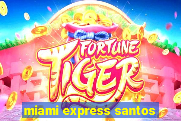 miami express santos